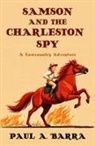 Paul A. Barra - Samson and the Charleston Spy