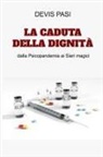 Devis Pasi - La caduta della Dignità