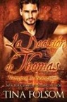 Tina Folsom - La Decisión de Thomas (Vampiros de Scanguards 8)
