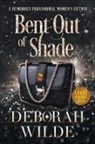 Deborah Wilde - Bent Out of Shade