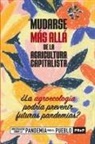 Pandemic Research for the People, Rob Wallace - Mudarse màs allá de la agricultura capitalista