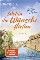 Patricia Koelle - Wohin die Wünsche fließen
