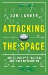 Sam Larner - Attacking the Space