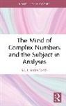 Raul (Training Analyst Moncayo, Moncayo Raul - Mind of Complex Numbers and the Subject in Analyses
