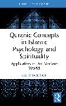 Zuleyha Keskin - Quranic Concepts in Islamic Psychology and Spirituality