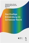 Elisabe Bürgi Bonanomi, Elisabeth Bürgi Bonanomi, Rika Koch, Charlotte Sieber-Gasser - Nachhaltige Entwicklung im Schweizer Recht