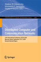 Konstantin E Samouylov, Dmitry V. Kozyrev, Konstantin E. Samouylov, Dmitry V Kozyrev, Vladimir M. Vishnevskiy - Distributed Computer and Communication Networks