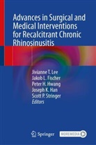 Jivianne T Lee, Jivianne T. Lee, Jakob L. Fischer, Peter H Hwang, Peter H Hwang et al, Joseph K. Han... - Advances in Surgical and Medical Interventions for Recalcitrant Chronic Rhinosinusitis