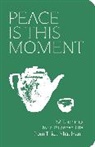 Thich Nhat Hanh - Peace Is This Moment Journal