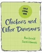 Ben Lerwill, Sarah Edmonds - Chickens and Other Dinosaurs
