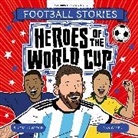 Simon Mugford, Dan Green - Football Stories: Heroes of the World Cup