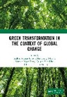 Sadhan Trong Nhuan Kumar Ghosh, Sadhan Kumar Ghosh, Nguyen Ngoc Truc, Bui Thi Thanh Huong, Mai Trong Nhuan, Nguyen Viet Khoi - Green Transformation in the Context of Global Change