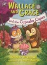 Heather Alexander, Laura Zarrin - Wallace and Grace and the Cupcake Caper
