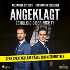 Constantin Schreiber, Alexander Stevens - Angeklagt! Schuldig oder nicht?, 1 Audio-CD, 1 MP3 (Hörbuch)