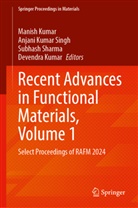 Devendra Kumar, Manish Kumar, Anjani Kumar Singh, Subhash Sharma, Subhash Sharma et al, Anjani Kumar Singh - Recent Advances in Functional Materials, Volume 1