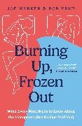 Rob Kemp, Kemp Rob, Joe Warner, Warner Joe - Burning Up, Frozen Out What Every Man Needs to Know About the Menopause (But No One Told You)