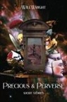 Will Wright - Precious & Perverse