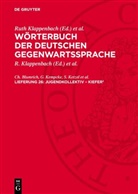 Ch. Blumrich, G. Kempcke, S. Ketzel et al., R. Klappenbach, Ruth Klappenbach, H. Malige-Klappenbach... - Wörterbuch der deutschen Gegenwartssprache - Lieferung 26: Jugendkollektiv - Kiefer2