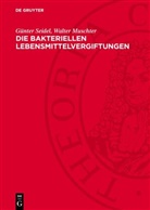 Walter Muschter, Günter Seidel - Die bakteriellen Lebensmittelvergiftungen