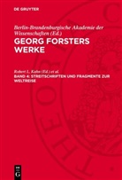Georg Forster, Berlin-Brandenburgische Akademie Der Wissenschaften, Horst Fiedler, Robert L. Kahn, Klaus-Georg Popp, Siegfried Scheibe... - Georg Forsters Werke - Band 4: Streitschriften und Fragmente zur Weltreise
