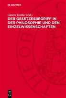 Günter Kröber - Der Gesetzesbegriff in der Philosophie und den Einzelwissenschaften