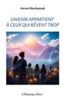 Imran Mouhamad, Les éditions L'écharpe d'Iris - L'avenir appartient à ceux qui rêvent trop