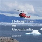 Cristina Berna, Eric Thomsen - Helicópteros en Groenlandia