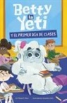 Mandy R Marx, Antonella Fant - Betty La Yeti Y El Primer Día de Clases