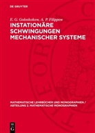 A. P. Filippow, E. G. Goloskokow - Instationäre Schwingungen mechanischer Systeme