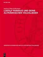 Ingeborg Weber-Kellermann - Ludolf Parisius und seine altmärkischen Volkslieder