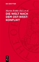Martin Robbe, Dieter Senghaas - Die Welt nach dem Ost-West-Konflikt