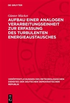 Günter Mücket - Aufbau einer analogen Verarbeitungseinheit zur Erfassung des turbulenten Energieaustausches