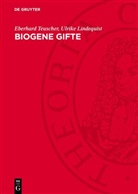 Ulrike Lindequist, Eberhard Teuscher - Biogene Gifte