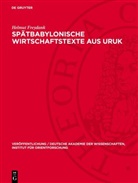 Helmut Freydank - Spätbabylonische Wirtschaftstexte aus Uruk