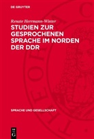 Renate Herrmann-Winter - Studien zur gesprochenen Sprache im Norden der DDR