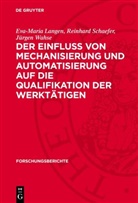 Eva-Maria Langen, Reinhard Schaefer, Jürgen Wahse - Der Einfluss von Mechanisierung und Automatisierung auf die Qualifikation der Werktätigen