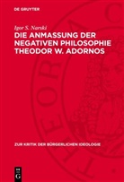 Igor S. Narski - Die Anmaßung der negativen Philosophie Theodor W. Adornos