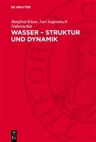 Manfred Klose, Juri Isajewitsch Naberuchin - Wasser - Struktur und Dynamik