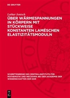Lothar Jentsch - Über Wärmespannungen in körpern mit stückweise Konstanten Laméschen Elastizitätsmoduln