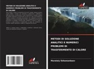 Murataly Dzhamanbaev - METODI DI SOLUZIONE ANALITICI E NUMERICI PROBLEMI DI TRASFERIMENTO DI CALORE