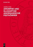 Adalbert Feltz - Amorphe und glasartige anorganische Festkörper