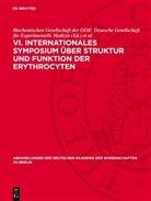 Biochemischen Gesellschaft der DDR Deutsche Gesellschaft für Experimentelle Medizin, Deutschen Akademie der Wissenschaften zu Berlin, . . . Deutschen Akademie der Wissenschaften zu Berlin, F. Jung, S. Rapoport - VI. Internationales Symposium über Struktur und Funktion der Erythrocyten