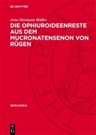 Arno Hermann Müller - Die Ophiuroideenreste aus dem Mucronatensenon von Rügen