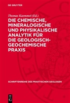 Thomas Kaemmel - Die chemische, mineralogische und physikalische Analytik für die geologisch-geochemische Praxis