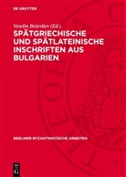 Veselin Be¿evliev, Veselin Besevliev - Spätgriechische und spätlateinische Inschriften aus Bulgarien