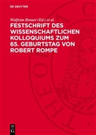 Wolfram Brauer, Günther Lotz, Gerd Otto Müller, Kurt Werner - Festschrift des wissenschaftlichen Kolloquiums zum 65. Geburtstag von Robert Rompe