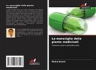 Mukul Anand - Le meraviglie delle piante medicinali