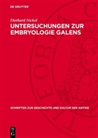 Diethard Nickel - Untersuchungen zur Embryologie Galens