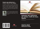 Omayma E. Ahmed, Mohamed M. El Nady, Abedel Aziz Elfadly - Pollution des sédiments de surface. Golfe de Suez, Égypte