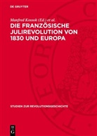 Manfred Kossok, Werner Loch - Die Französische Julirevolution von 1830 und Europa